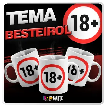Tema para caneca Besteirol +18
